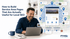 How to Build Service Area Pages That Are Actually Useful for Local SEO - Local SEO and Search Engine Marketing | FMS Online Marketing Man smiling while typing on a laptop, with a stylized map and floating location pins and review cards indicating local SEO concepts.